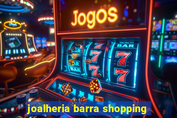 joalheria barra shopping